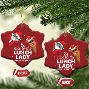 Funny Xmas Lunch Ladies Christmas Ornament Be Nice To The Lunch Lady Santa Is Watching TS09 Snow Flake Red Print Your Wear