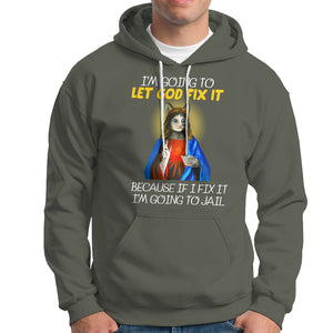 Jesus Cat Let God Fix It Because If I Fix It I'm Going To Jail Hoodie TS09 Military Green Printyourwear