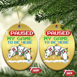 Xmas Gamer Christmas Ornament I Paused My Game To Be Here TS09 Oval Gold Print Your Wear