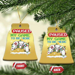 Xmas Gamer Christmas Ornament I Paused My Game To Be Here TS09 Bell Flake Gold Print Your Wear