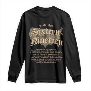 Black History Long Sleeve Shirt 1619 Sixteen-Nineteen Established TS09 Black Print Your Wear