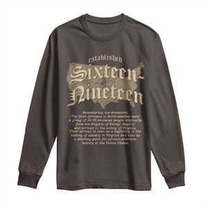 Black History Long Sleeve Shirt 1619 Sixteen-Nineteen Established TS09 Dark Chocolate Print Your Wear