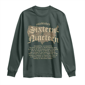 Black History Long Sleeve Shirt 1619 Sixteen-Nineteen Established TS09 Dark Forest Green Print Your Wear