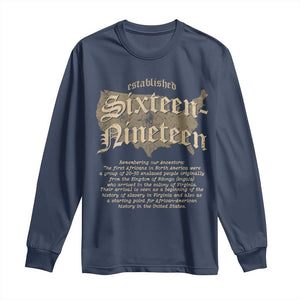 Black History Long Sleeve Shirt 1619 Sixteen-Nineteen Established TS09 Navy Print Your Wear