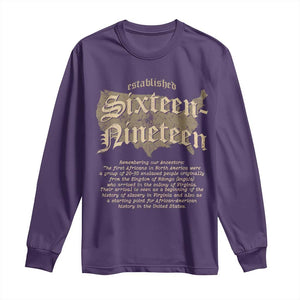 Black History Long Sleeve Shirt 1619 Sixteen-Nineteen Established TS09 Purple Print Your Wear