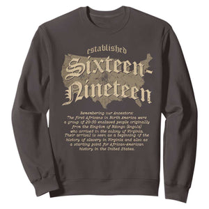 Black History Sweatshirt 1619 Sixteen-Nineteen Established TS09 Dark Chocolate Print Your Wear