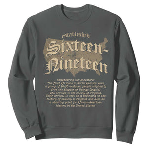 Black History Sweatshirt 1619 Sixteen-Nineteen Established TS09 Dark Heather Print Your Wear