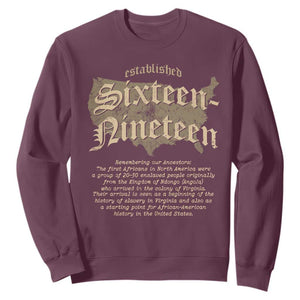 Black History Sweatshirt 1619 Sixteen-Nineteen Established TS09 Maroon Print Your Wear