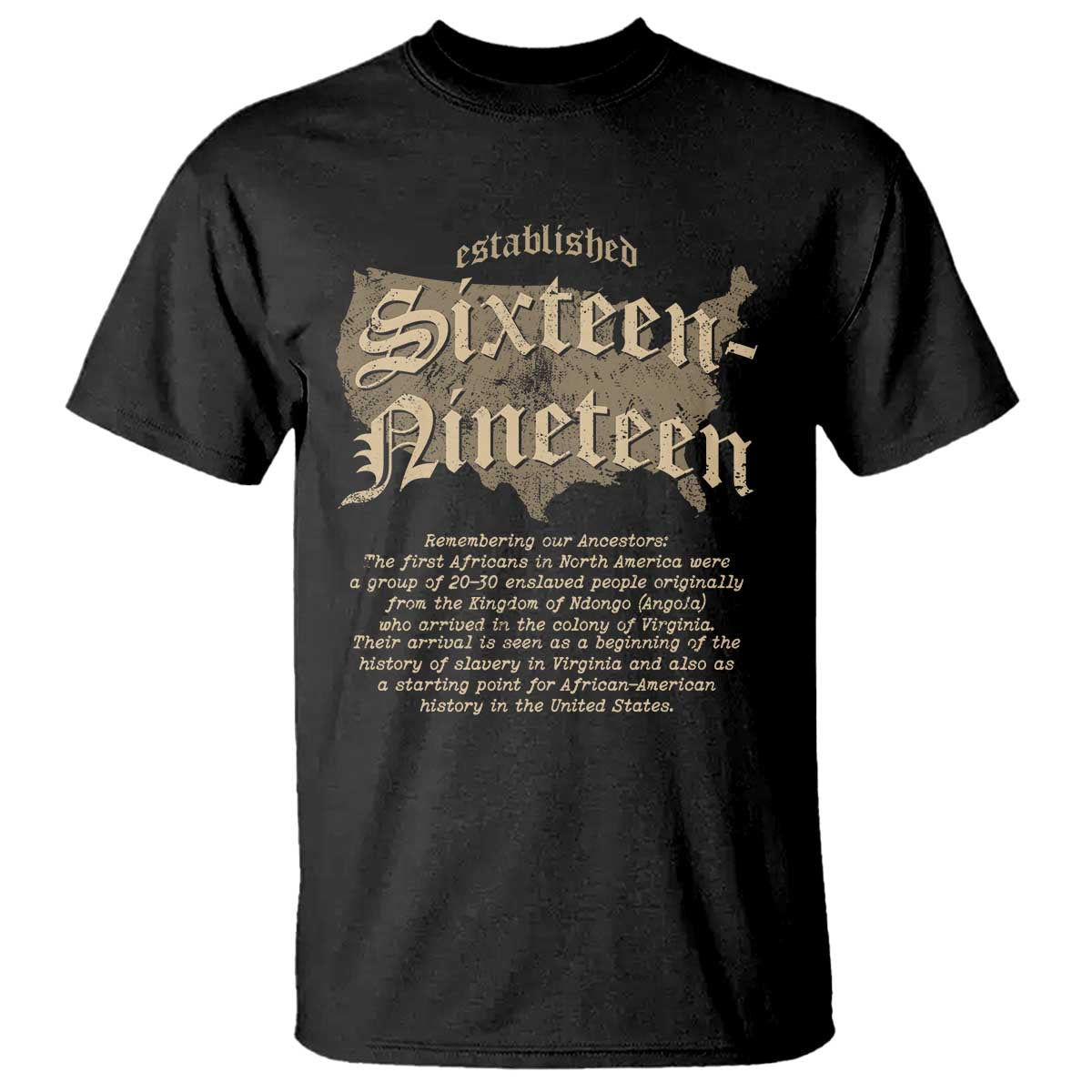 Black History T Shirt 1619 Sixteen-Nineteen Established TS09 Black Print Your Wear