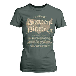 Black History T Shirt For Women 1619 Sixteen-Nineteen Established TS09 Dark Forest Green Print Your Wear