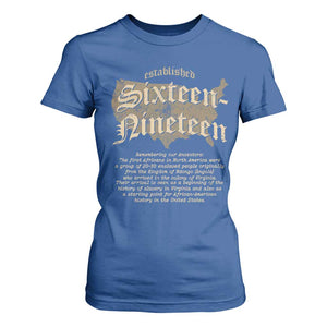 Black History T Shirt For Women 1619 Sixteen-Nineteen Established TS09 Royal Blue Print Your Wear