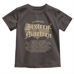 Black History Toddler T Shirt 1619 Sixteen-Nineteen Established TS09 Dark Chocolate Print Your Wear