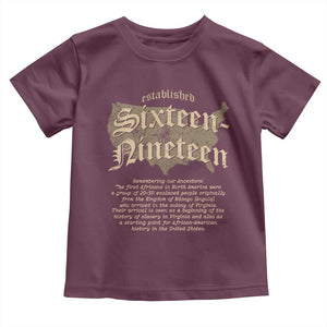 Black History Toddler T Shirt 1619 Sixteen-Nineteen Established TS09 Maroon Print Your Wear