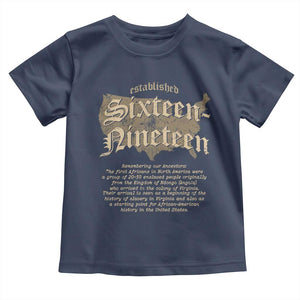 Black History Toddler T Shirt 1619 Sixteen-Nineteen Established TS09 Navy Print Your Wear