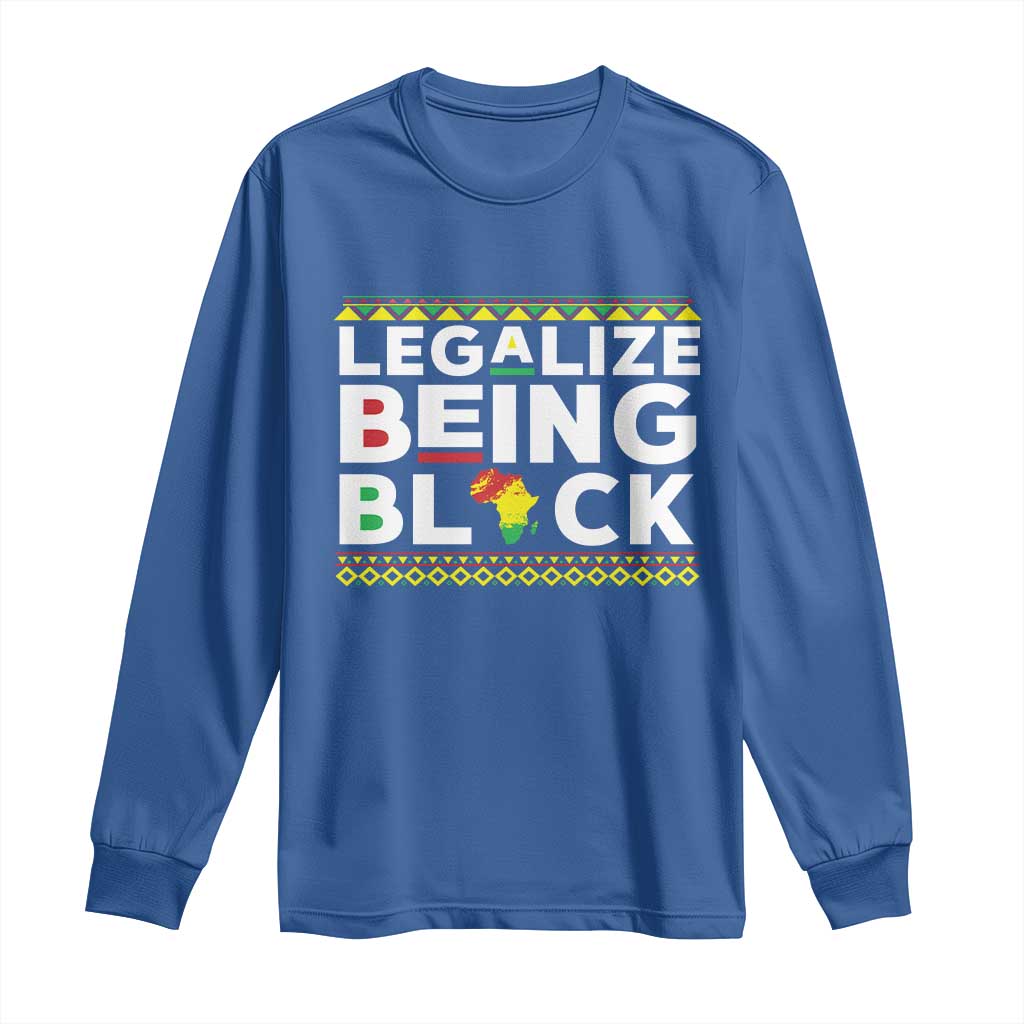Black Pride Long Sleeve Shirt Legalize Being Black History Month TS09 Royal Blue Print Your Wear