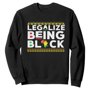 Black Pride Sweatshirt Legalize Being Black History Month TS09 Black Print Your Wear