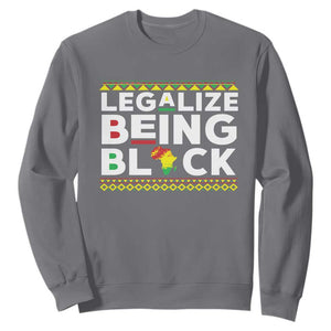 Black Pride Sweatshirt Legalize Being Black History Month TS09 Charcoal Print Your Wear