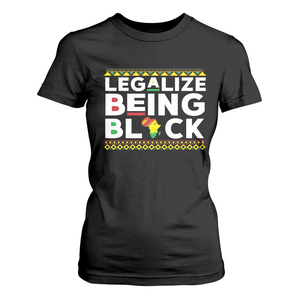 Black Pride T Shirt For Women Legalize Being Black History Month TS09 Black Print Your Wear