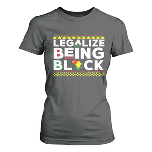 Black Pride T Shirt For Women Legalize Being Black History Month TS09 Dark Heather Print Your Wear