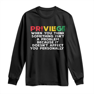 Black History Month Long Sleeve Shirt Privilege Explained BLM TS09 Black Print Your Wear