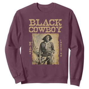 Nat Love Black Cowboy Sweatshirt African American Cowboys Black History TS09 Maroon Print Your Wear