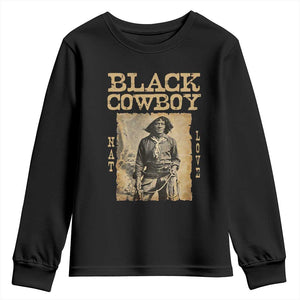 Nat Love Black Cowboy Youth Sweatshirt African American Cowboys Black History TS09 Black Print Your Wear