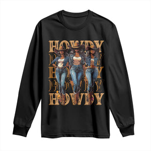 Black Cowgirl Long Sleeve Shirt Howdy Melanin Rodeo Queen TS09 Black Print Your Wear