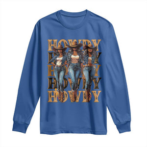 Black Cowgirl Long Sleeve Shirt Howdy Melanin Rodeo Queen TS09 Royal Blue Print Your Wear