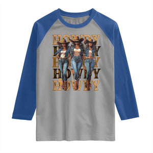 Black Cowgirl Raglan Shirt Howdy Melanin Rodeo Queen TS09 Sport Gray Royal Print Your Wear