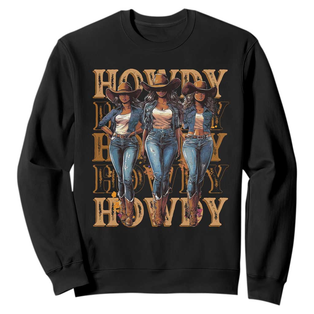 Black Cowgirl Sweatshirt Howdy Melanin Rodeo Queen TS09 Black Print Your Wear