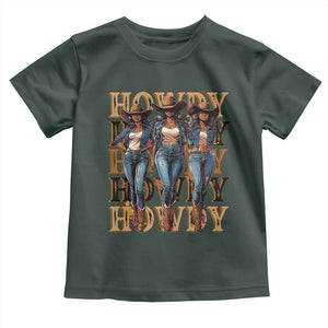 Black Cowgirl Toddler T Shirt Howdy Melanin Rodeo Queen TS09 Dark Forest Green Print Your Wear