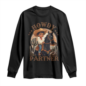 Black Cowboy Long Sleeve Shirt Howdy Partner Black History Month TS09 Black Print Your Wear