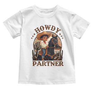 Black Cowboy Toddler T Shirt Howdy Partner Black History Month TS09 White Print Your Wear