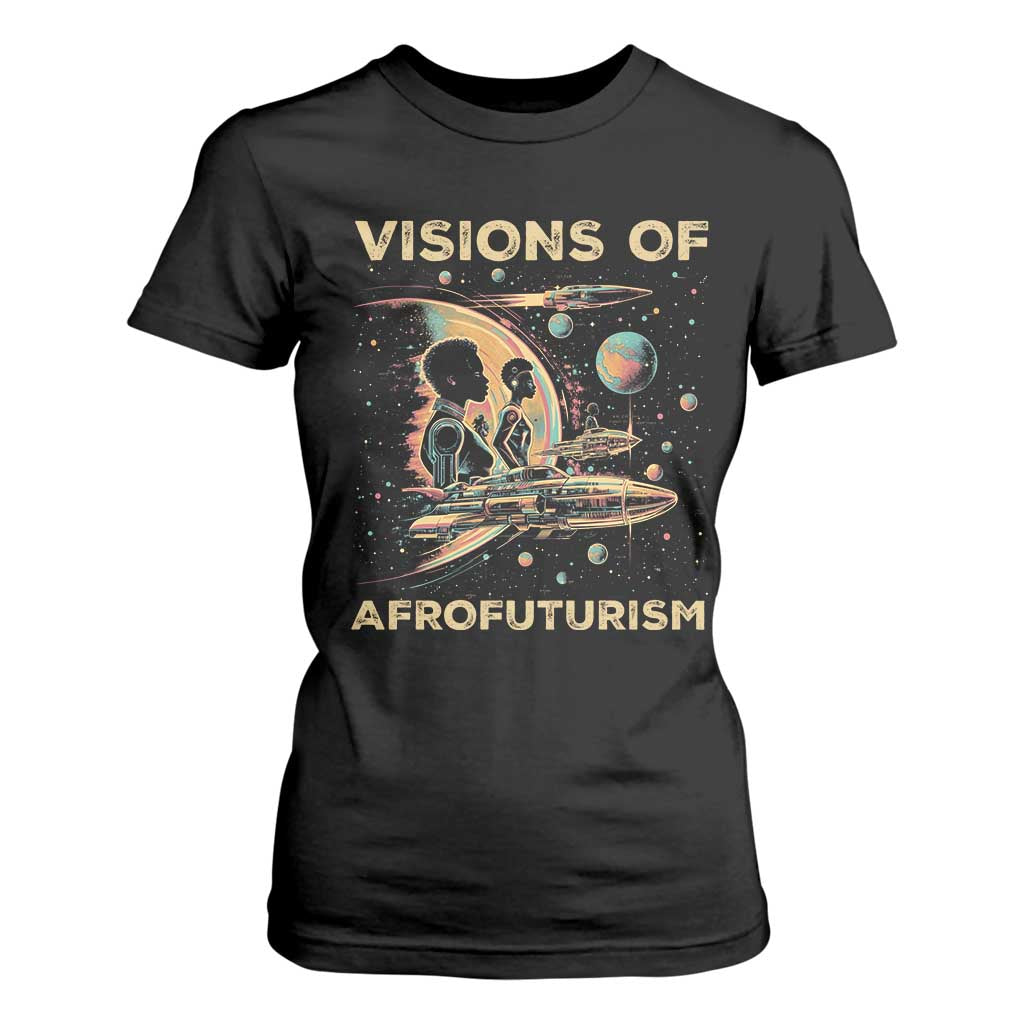 Visions Of Afrofuturism African American T Shirt For Women Black History And Future TS09 Black Print Your Wear