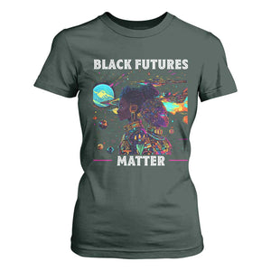 Afrofuturism African American T Shirt For Women Black Futures Matter TS09 Dark Forest Green Print Your Wear