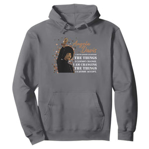 Angela Davis Hoodie I Am Changing The Things I Cannot Accept Black Panther Party History TS09 Charcoal Print Your Wear