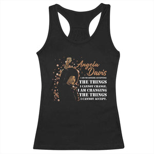 Angela Davis Racerback Tank Top I Am Changing The Things I Cannot Accept Black Panther Party History TS09 Black Print Your Wear