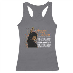 Angela Davis Racerback Tank Top I Am Changing The Things I Cannot Accept Black Panther Party History TS09 Charcoal Print Your Wear