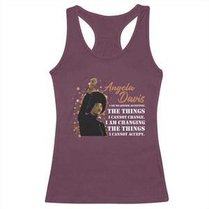 Angela Davis Racerback Tank Top I Am Changing The Things I Cannot Accept Black Panther Party History TS09 Maroon Print Your Wear