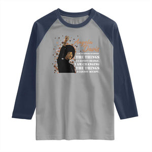 Angela Davis Raglan Shirt I Am Changing The Things I Cannot Accept Black Panther Party History TS09 Sport Gray Navy Print Your Wear