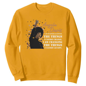 Angela Davis Sweatshirt I Am Changing The Things I Cannot Accept Black Panther Party History TS09 Gold Print Your Wear