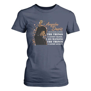 Angela Davis T Shirt For Women I Am Changing The Things I Cannot Accept Black Panther Party History TS09 Navy Print Your Wear