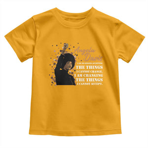 Angela Davis Toddler T Shirt I Am Changing The Things I Cannot Accept Black Panther Party History TS09 Gold Print Your Wear