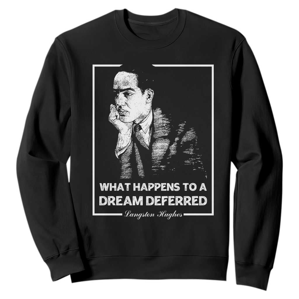 Langston Hughes Sweatshirt A Dream Deferred Harlem Renaissance Black History TS09 Black Print Your Wear