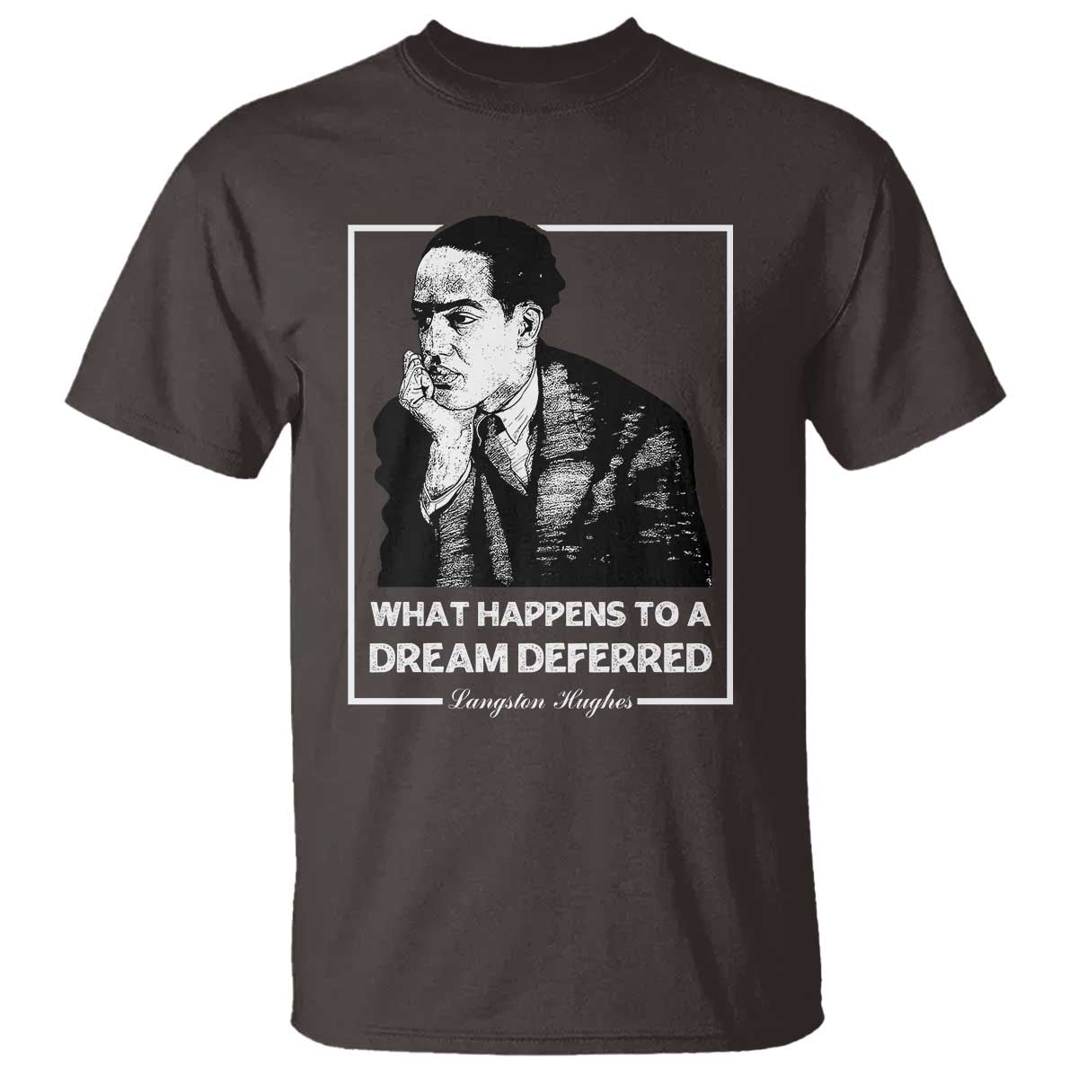 Langston Hughes T Shirt A Dream Deferred Harlem Renaissance Black History TS09 Dark Chocolate Print Your Wear