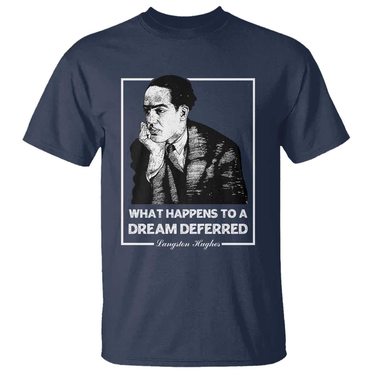 Langston Hughes T Shirt A Dream Deferred Harlem Renaissance Black History TS09 Navy Print Your Wear