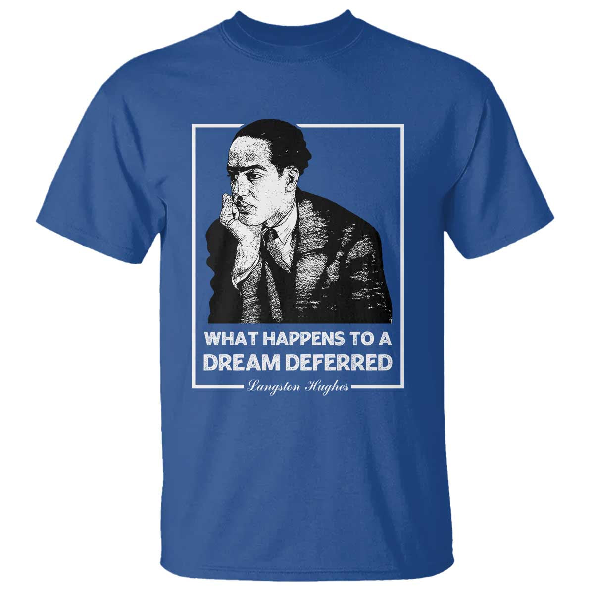 Langston Hughes T Shirt A Dream Deferred Harlem Renaissance Black History TS09 Royal Blue Print Your Wear