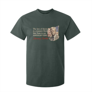 Jimmy Carter Quote T Shirt For Kid The Love Of Liberty Flows In Our American Veins TS09 Dark Forest Green Print Your Wear