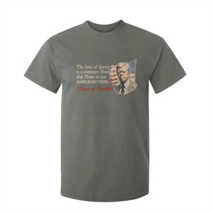 Jimmy Carter Quote T Shirt For Kid The Love Of Liberty Flows In Our American Veins TS09 Military Green Print Your Wear