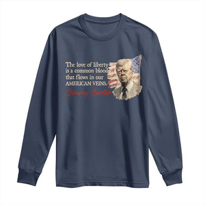 Jimmy Carter Quote Long Sleeve Shirt The Love Of Liberty Flows In Our American Veins TS09 Navy Print Your Wear